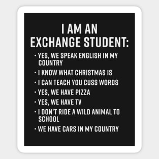 Gift for Exchange Student Funny I Am An Exchange Student Sticker